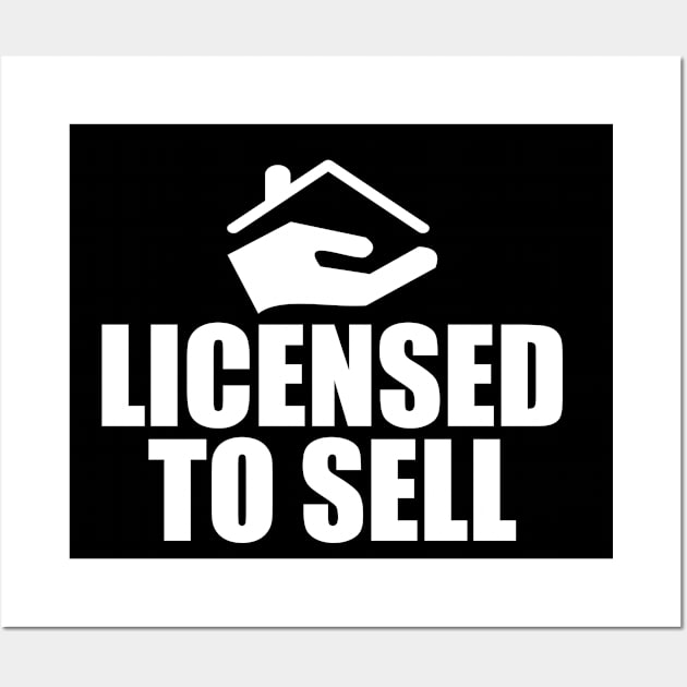 Real Estate Agent - Licensed To Sell Wall Art by KC Happy Shop